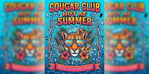 Cougar Club presents: Hot AF Summer