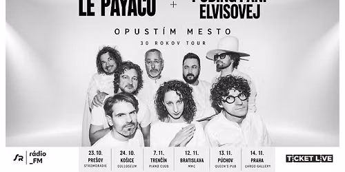 Le Payaco & Puding Pani Elvisovej - 30 ROKOV na sc\u00e9ne | BRATISLAVA