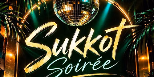 Sukkot Soiree Mingle & Party