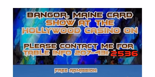 Bangor, Maine card show in memorabilia get your table today