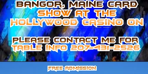 Bangor, Maine card show in memorabilia get your table today