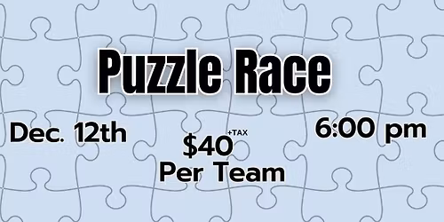 Puzzle Race - December 12th 6pm - (1 purchase is for a team play) 
