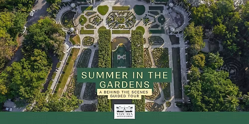 Summer in the Gardens: A Behind the Scenes Guided Tour