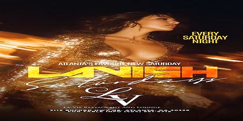LAVISH SATURDAYS | Atlanta's Premier Saturday Night Experience at LaVie