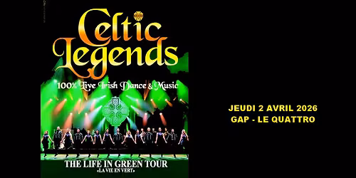 CELTIC LEGENDS \u2022 LE QUATTRO \u2022 GAP
