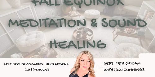 Fall Equinox Gathering:  Self-healing~Sound Bowls~Guided Meditation