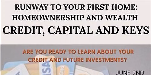 Credit, Capital, and Keys - Runway to your first home!