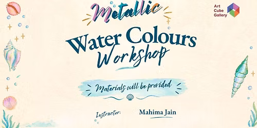Metallic Water Colours Workshop