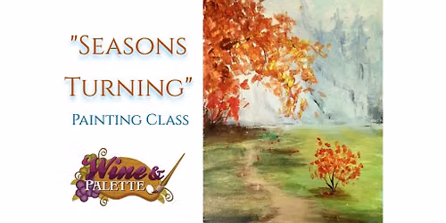 Season\u2019s Turning - W&P Painting Class