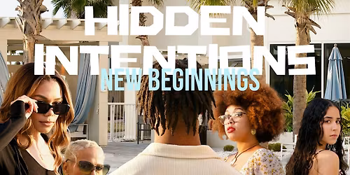 HIDDEN INTENTIONS NEW BEGINNINGS MOVIE PREMIERE