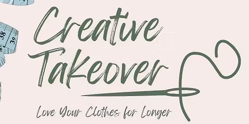 Creative Takeover - Sewing and Upcycling
