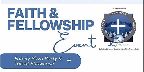 Faith & Fellowship Event: Family Pizza Party & Talent Showcase