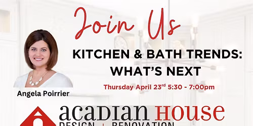 Acadian  House Design + Renovation:  Kitchen & Bath Trends, What's Next