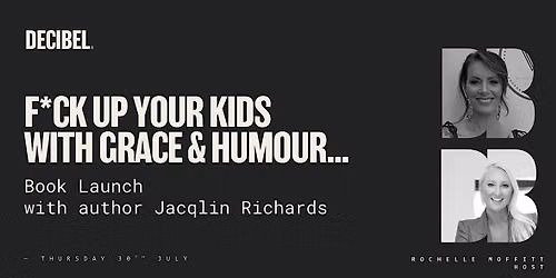 F*uck Up Your Kids with Grace & Humour: Book Launch with Jacqlin Richards