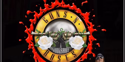 GUNS N YORKSHIRE ROSES LIVE! @ PARK PLACE - KNARESBOROUGH