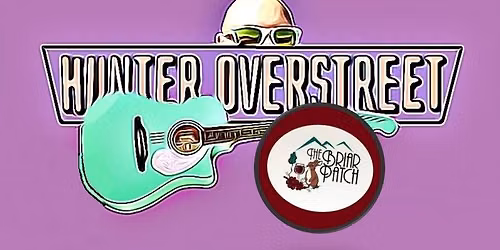 Hunter Overstreet @ The Briar Patch