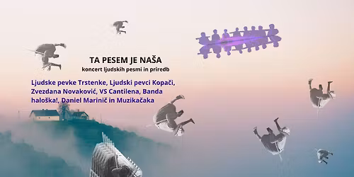 TA PESEM JE NA\u0160A - koncert ljudskih pesmi in njihovih modernih priredb