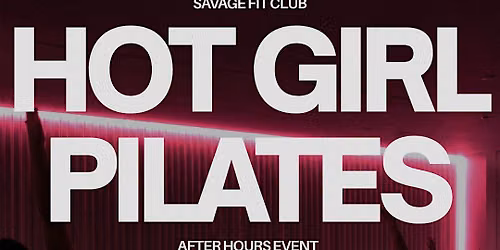 HOT GIRL PILATES AFTERHOURS