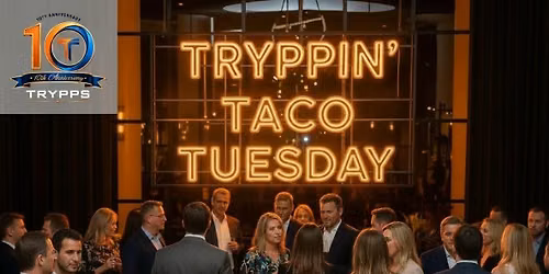\ud83c\udf2e TRYPPIN' TACO TUESDAY A Nonprofit Fundraiser \ud83c\udf2e