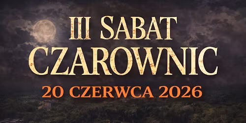III SABAT CZAROWNIC 