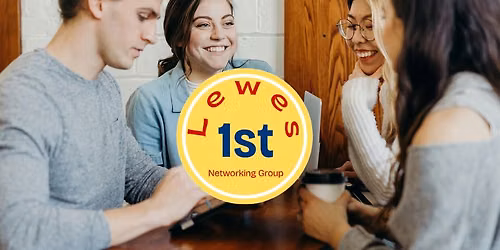 Lewes 1st Networking Group Meeting