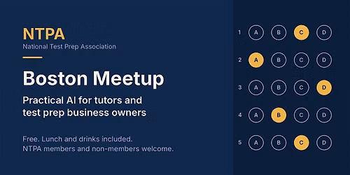 AI for Tutors and Test Prep Owners: NTPA Boston Meetup
