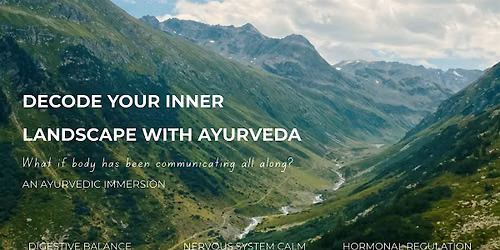 Decode Your Inner Landscape with Ayurveda