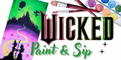 Wicked: For Good - Paint and Sip Party!