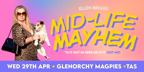 Ellen Briggs' "Mid-Life Mayhem" - Glenorchy 