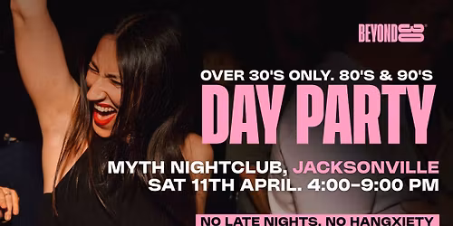 Beyond 30 Presents... Daytime Clubbing | Jacksonville\ud83d\udd7a\ud83c\udffb