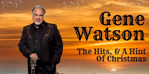 Gene Watson:  The Hits & A Hint of Christmas