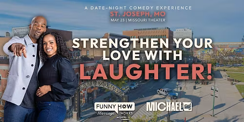 Michael Jr.'s Funny How Marriage Works Tour @ St. Joseph, MO 7:30PM Show