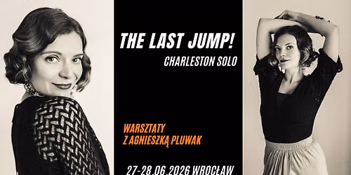 The Last Jump! Charleston Solo - warsztaty z Agnieszk\u0105 Pluwak