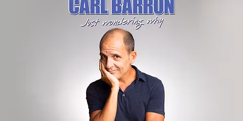 Carl Barron - Just Wondering Why - Adelaide