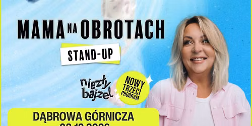 D\u0104BROWA G\u00d3RNICZA: MamaNaObrotach STAND-UP - "NiEz\u0141y BaJzEl" 03.12.2026