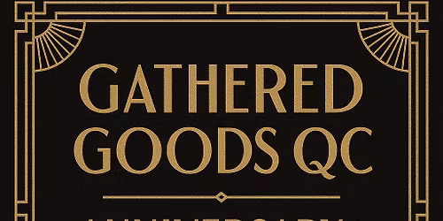 Gathered Goods QC 3rd Anniversary\/Customer Appreciation 