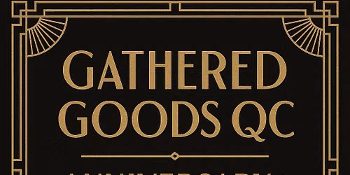 Gathered Goods QC 3rd Anniversary\/Customer Appreciation