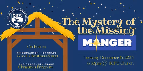"The Mystery of the Missing Manger" - RCS Christmas Program