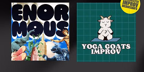 Manchester Improv Wednesdays  - Enormous + The Yoga Goats