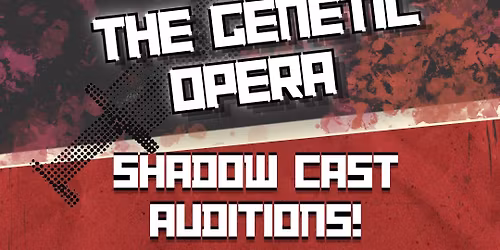 Repo! The Genetic Opera: Shadow Cast AUDITIONS