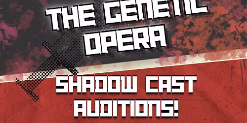 Repo! The Genetic Opera: Shadow Cast AUDITIONS
