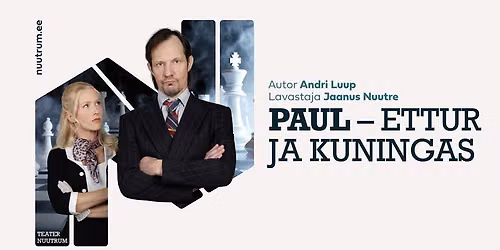 J\u00e4\u00e4b \u00e4ra tehnilistel p\u00f5hjustel. Teater Nuutrum etendusega "PAUL- ETTUR JA KUNINGAS"
