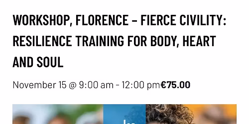 Workshop - Fierce Civility: Resilience Training for Body, Heart and Soul