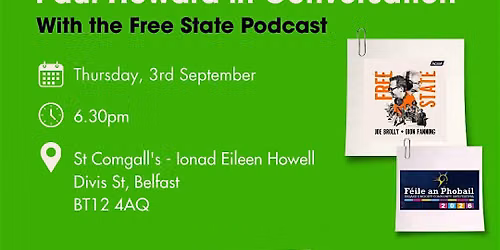 The Free State Podcast Live: Paul Howard in Conversation