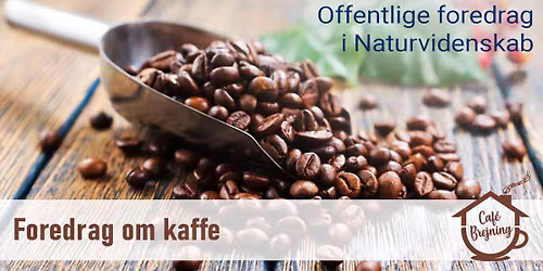 Offentlig foredrag i Naturvidenskab: Kaffe