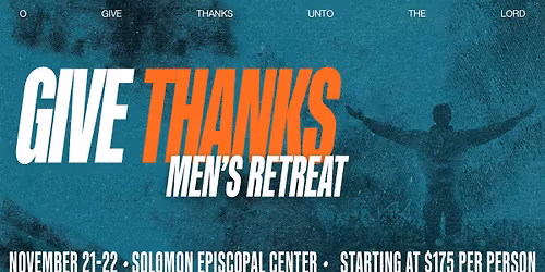 Give Thanks | Fall Men's Retreat