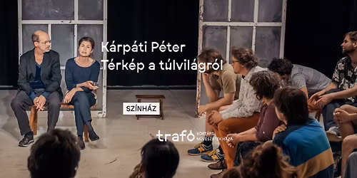 K\u00e1rp\u00e1ti P\u00e9ter: T\u00e9rk\u00e9p a t\u00falvil\u00e1gr\u00f3l - Utols\u00f3 el\u0151ad\u00e1s a Traf\u00f3ban