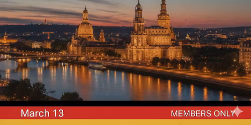 Member-Only Kulturabend: Dresden