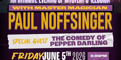 An Evening of Intimate Mystery & Illusion w\/ Paul Noffsinger and Pepper Darling