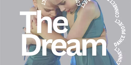 The Dream: Connect Dance Project's Year-End Show 2026
